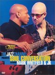 The Jazz Channel Presents Soul Conversation Featuring Mark Whitfield & JK (BET on Jazz)