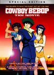 Cowboy Bebop: The Movie [Special Edition]