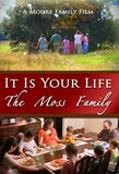 It Is Your Life: The Moss Family
