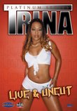 Trina: Live and Uncut... Sex, Money and Jewels