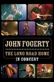 John Fogerty: The Long Road Home in Concert