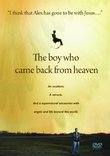 The Boy Who Came Back from Heaven: A Remarkable Account of Miracles, Angels, and Life Beyond This World