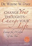 Change Your Thoughts - Change Your Life : Living the Wisdom of the Tao