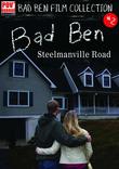 Bad Ben 2: Steelmanville Road