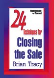 24 Techniques for Closing the Sale by Brian Tracy