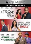 David E. Talbert Triple Feature (What My Husband Doesn't Know / Suddenly Single / A Fool and His Money)