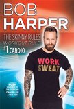 Bob Harper: The Skinny Rules Workout Rule #1 CARDIO