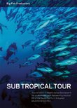 Sub Tropical Tour