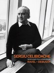 Sergiu Celibidache Conducts Ravel and Debussy