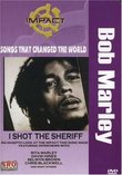 Impact! Songs That Changed the World / Bob Marley: I Shot the Sheriff