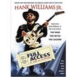 Hank Williams, Jr.: Full Access - At Home and In Concert