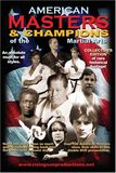 American Masters and Champions of the Martial Arts