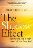 The Shadow Effect: Illuminating the  Hidden Power of Your True Self