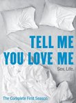 Tell Me You Love Me - The Complete First Season