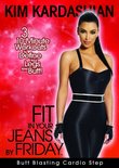 Kim Kardashian: Fit In Your Jeans by Friday: Butt Blasting Cardio Step