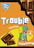 Trouble Chocolate, Vol. 4