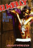R. Kelly - Pied Piper of R&B (Unauthorized)