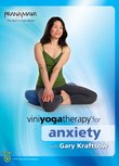 Viniyoga Therapy for Anxiety for Beginners to Advanced with Gary Kraftsow
