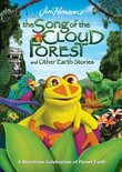 Jim Henson's The Song of the Cloud Forest and Other Earth Stories