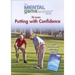 Putting with Confidence, From the Mental Game Mastery Series