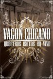 Vagon Chicano: Nuestros Exitos en Vivo