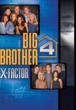Big Brother 4 - X-Factor