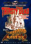 Thirsty Dead / Swamp of the Ravens (Something Weird)