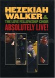 Hezekiah Walker and the Love Fellowship Choir: Absolutely Live