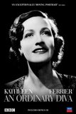 Kathleen Ferrier - An Ordinary Diva