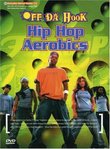 Off Da Hook Hip Hop Aerobics