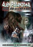 Alien Paranormal: Bigfoot Ufos & The Men in Black