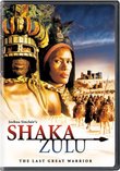 Shaka Zulu - Last Great Warrior