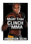 Muay Thai Clinch for MMA