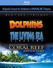 Blu Sea Trilogy: Dolphins/The Living Sea/Coral Reef Adventure [Blu-ray]