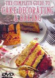The Complete Guide to Cake Decorating & Baking