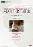 The Private Life of a Masterpiece: Masterpieces of Sculpture