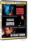 Fire Down Below/Out for Justice/On Deadly Ground