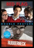 Rubberneck / Red Flag (Double Feature)