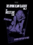 The Irving Klaw Classics, Vol. 2: The Wrestling Films