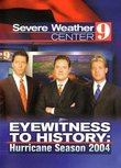 Severe Weather Center 9, Eyewitness To History: Hurricane Season 2004