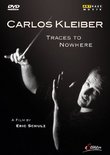 Carlos Kleiber: Traces to Nowhere