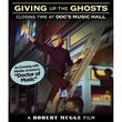 Giving Up The Ghosts: Closing Time At Doc's Music Hall [Blu-ray]