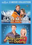 Hallmark 2-Movie Collection: Love in Glacier National: A National Park Romance & The Dog Lover's Guide to Dating