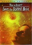 What the Bleep!? - Down the Rabbit Hole (QUANTUM Three-Disc Special Edition)