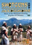 Shotguns and Accordions - Music of the Marijuana Growing Regions of Colombia