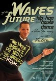 Waves of the Future: Hip-Hop & House Dance Movement (TWO-DVD SET)