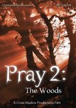 Pray 2: The Woods