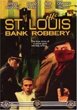 The St. Louis Bank Robbery