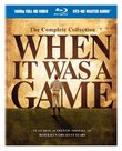 When it Was a Game: The Complete Collection [Blu-ray]