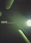 Isis: Clearing the Eye - Visual/Aural Fragments and Excerpts 2001-2005